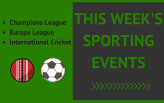 This week's sporting events. Champion Legue, Europa League, International Cricket.