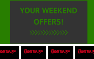 Weekend offers! Fri13th